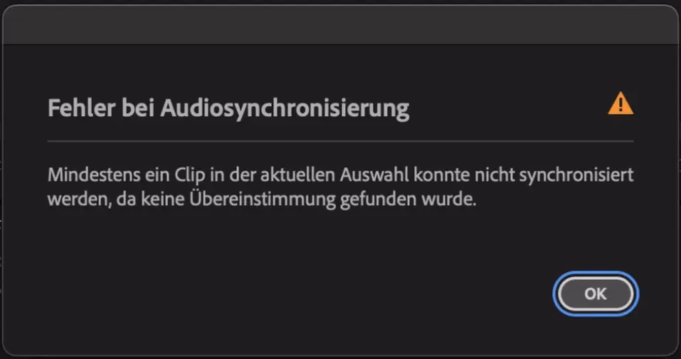 Meldung von Premiere Pro: «Fehler bei Audiosynchronisierung. Mindestens ein Clip in der aktuellen Auswahl konnte nicht synchronisiert werden, da keine Übereinstimmung gefunden wurde.»